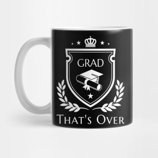 GRAD That's Over Funny Graduation Mug